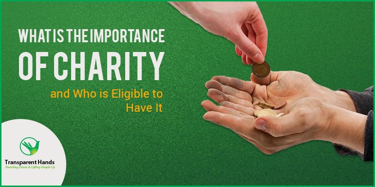 what-is-the-importance-of-charity-and-who-is-eligible-to-have-it